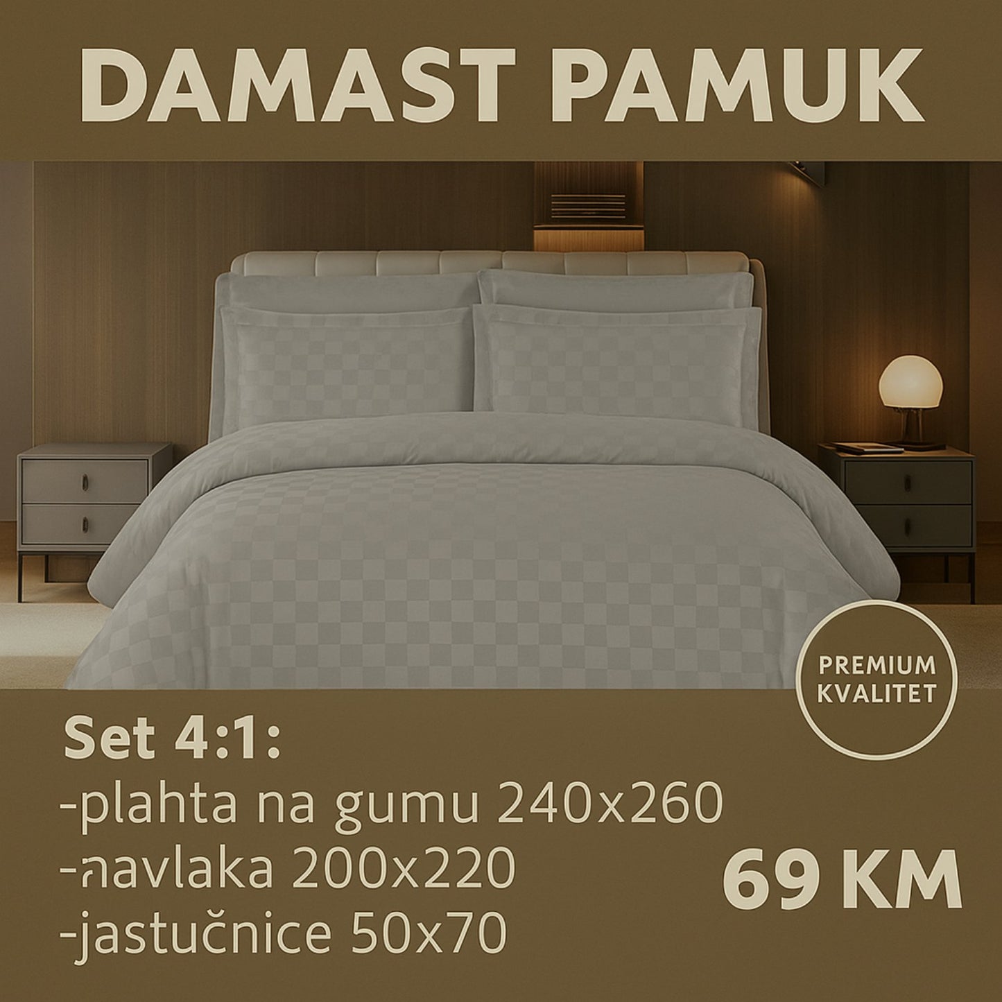 DAMAST pamuk posteljine 4/1 uključuje: plahta sa gumom 240x260 cm, navlaka 200x220 cm, dvije jastučnice 50x70 cm.