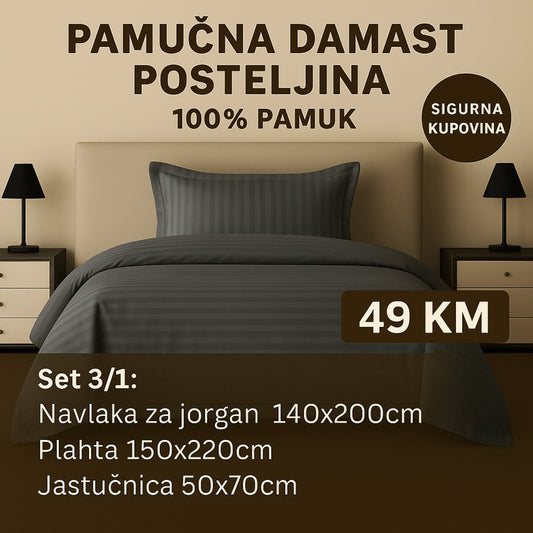 PREMIUM pamučna damast posteljina uključuje: Navlaka 140x220 Plahta 220x150 Jastucnica 50x70 cm.